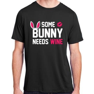 Some Bunny Needs Wine Funny Easter Day Ing Gift Adult ChromaSoft Performance T-Shirt