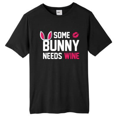 Some Bunny Needs Wine Funny Easter Day Ing Gift Tall Fusion ChromaSoft Performance T-Shirt