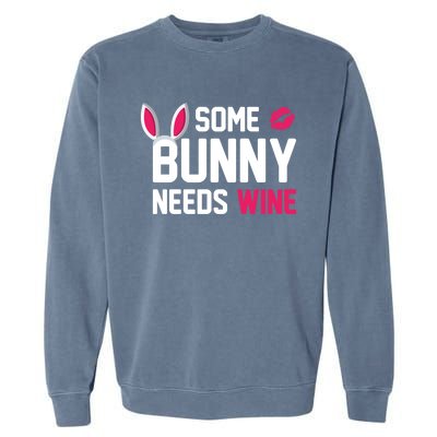 Some Bunny Needs Wine Funny Easter Day Ing Gift Garment-Dyed Sweatshirt