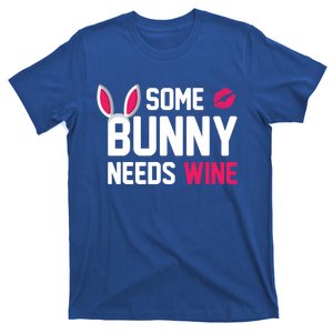 Some Bunny Needs Wine Funny Easter Day Ing Gift T-Shirt