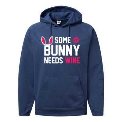 Some Bunny Needs Wine Funny Easter Day Ing Gift Performance Fleece Hoodie