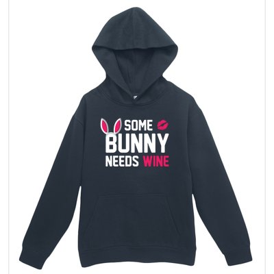 Some Bunny Needs Wine Funny Easter Day Ing Gift Urban Pullover Hoodie