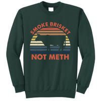 SMOKE BRISKET NOT METH Funny BBQ Barbecue Grill Meat Smoking Tall Sweatshirt