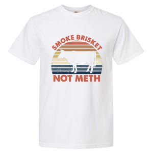 SMOKE BRISKET NOT METH Funny BBQ Barbecue Grill Meat Smoking Garment-Dyed Heavyweight T-Shirt