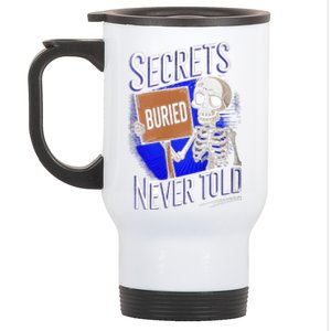 Secrets Buried Never Told Funny Stainless Steel Travel Mug