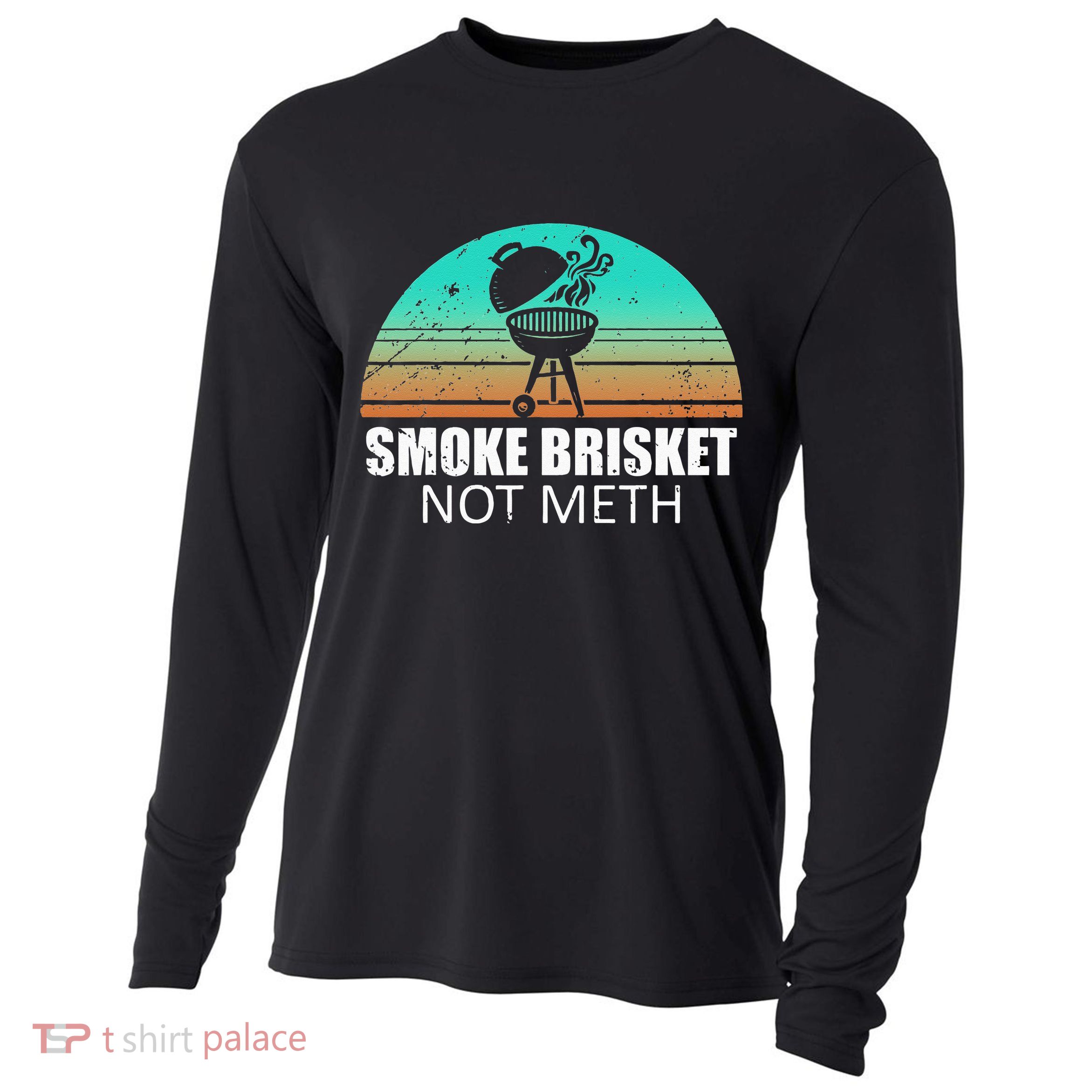 Smoke Brisket Not Mesh Crack Grilling Smoking Father Cooling Performance Long Sleeve Crew