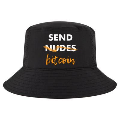 Send Bitcoin Not Nudes Funny Bitcoin Cool Comfort Performance Bucket Hat