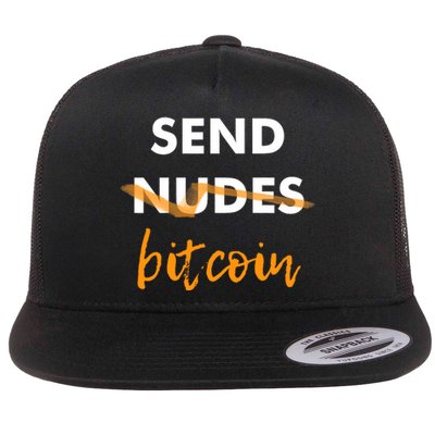 Send Bitcoin Not Nudes Funny Bitcoin Flat Bill Trucker Hat