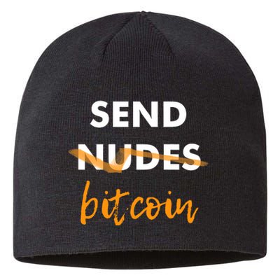 Send Bitcoin Not Nudes Funny Bitcoin Sustainable Beanie