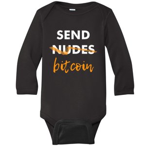 Send Bitcoin Not Nudes Funny Bitcoin Baby Long Sleeve Bodysuit