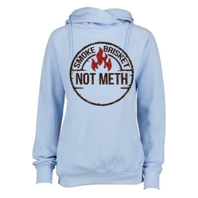 Smoke Brisket Not Meth Gift Womens Funnel Neck Pullover Hood