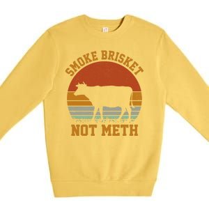 Smoke Brisket Not Meth Premium Crewneck Sweatshirt