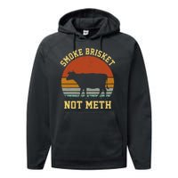 Smoke Brisket Not Meth Performance Fleece Hoodie