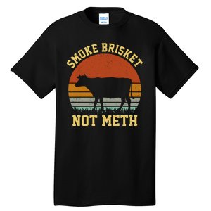 Smoke Brisket Not Meth Tall T-Shirt