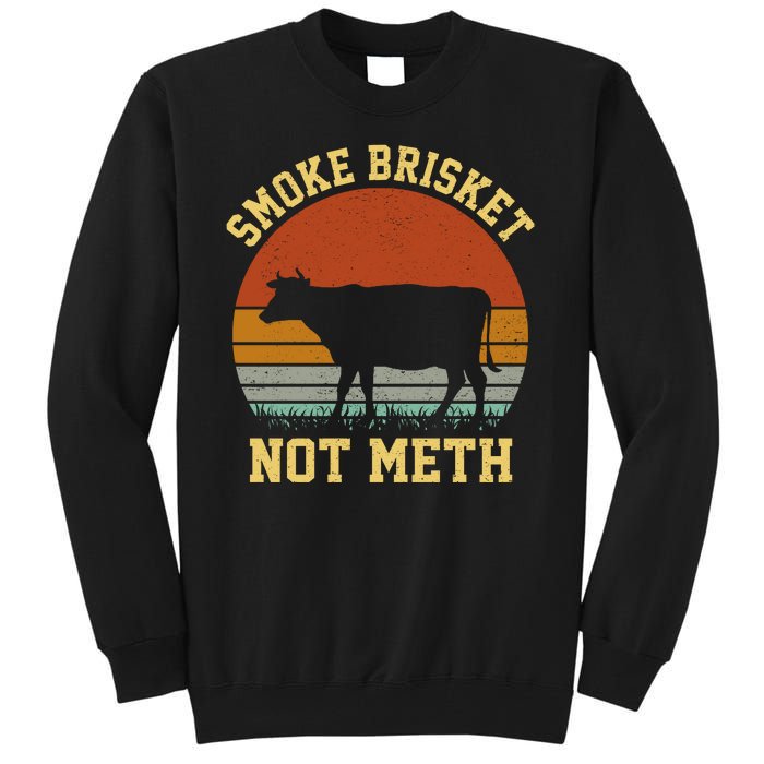 Smoke Brisket Not Meth Tall Sweatshirt