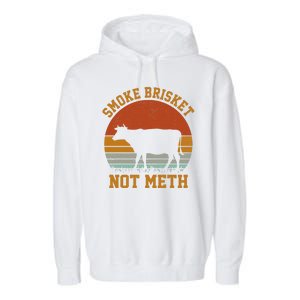 Smoke Brisket Not Meth Garment-Dyed Fleece Hoodie