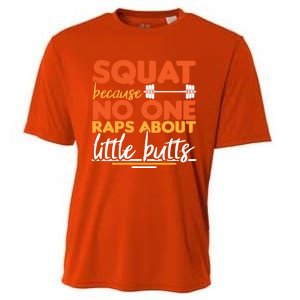 Squat Because No One Raps About Little Butts Funny Cool Gift Cooling Performance Crew T-Shirt