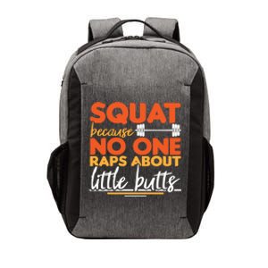 Squat Because No One Raps About Little Butts Funny Cool Gift Vector Backpack