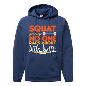 Squat Because No One Raps About Little Butts Funny Cool Gift Performance Fleece Hoodie