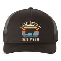 Smoke Brisket Not Meth Pitmaster BBQ Lover Smoker Grilling Yupoong Adult 5-Panel Trucker Hat