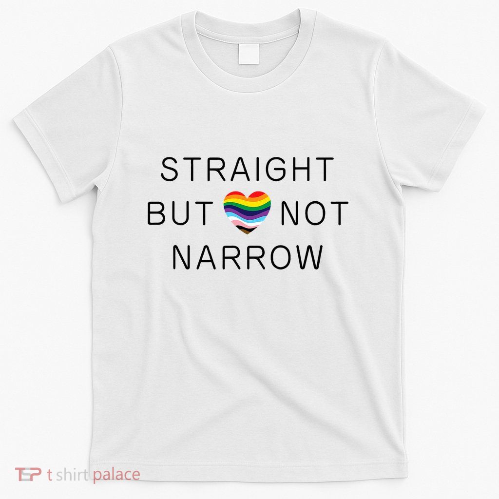 Straight But Not Narrow Proud Ally Rainbow Pride Month T-Shirt