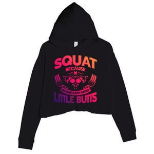 Squat Because No One Raps About Little Butts Workout Fitness Great Gift Crop Fleece Hoodie