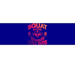 Squat Because No One Raps About Little Butts Workout Fitness Great Gift Bumper Sticker