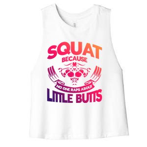 Squat Because No One Raps About Little Butts Workout Fitness Great Gift Women's Racerback Cropped Tank