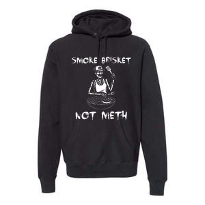 Smoke Brisket Not Meth Bbq Skeleton Grilling Master Premium Hoodie