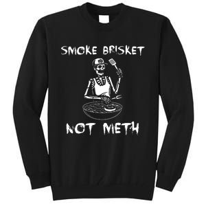 Smoke Brisket Not Meth Bbq Skeleton Grilling Master Tall Sweatshirt