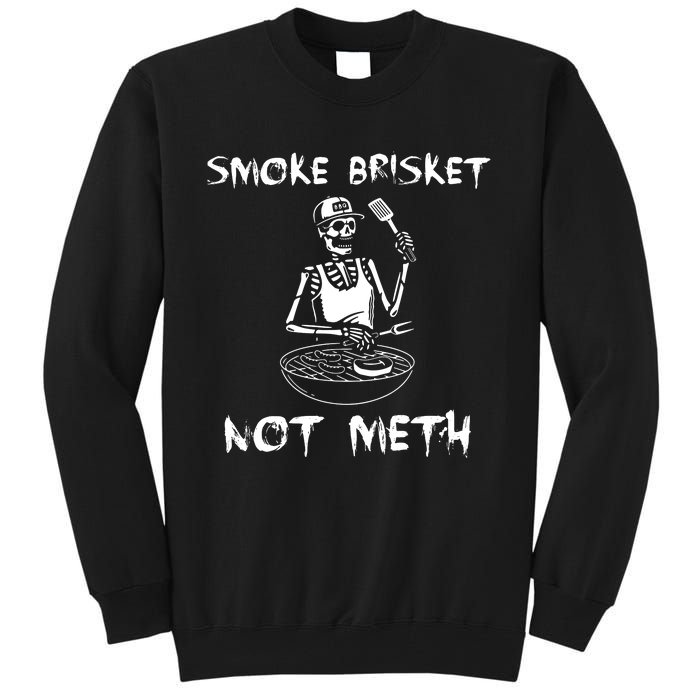 Smoke Brisket Not Meth Bbq Skeleton Grilling Master Tall Sweatshirt