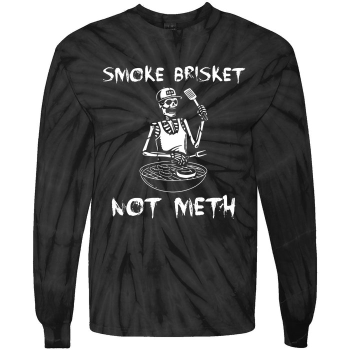 Smoke Brisket Not Meth Bbq Skeleton Grilling Master Tie-Dye Long Sleeve Shirt