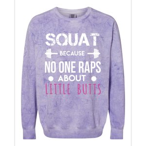 Squat Because No One Raps About Little Butts Funny Workout Great Gift Colorblast Crewneck Sweatshirt