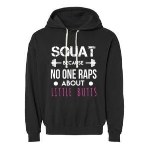 Squat Because No One Raps About Little Butts Funny Workout Great Gift Garment-Dyed Fleece Hoodie