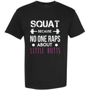 Squat Because No One Raps About Little Butts Funny Workout Great Gift Garment-Dyed Heavyweight T-Shirt