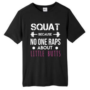 Squat Because No One Raps About Little Butts Funny Workout Great Gift Tall Fusion ChromaSoft Performance T-Shirt