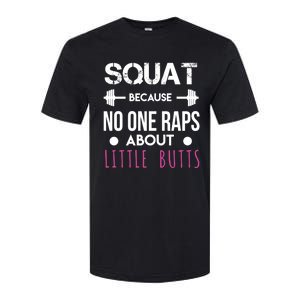 Squat Because No One Raps About Little Butts Funny Workout Great Gift Softstyle CVC T-Shirt