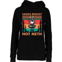 Smoke Brisket Not Meth Bbq Skeleton Grilling Master Womens Funnel Neck Pullover Hood