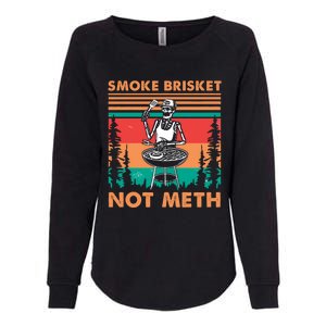 Smoke Brisket Not Meth Bbq Skeleton Grilling Master Womens California Wash Sweatshirt