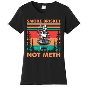 Smoke Brisket Not Meth Bbq Skeleton Grilling Master Women's T-Shirt