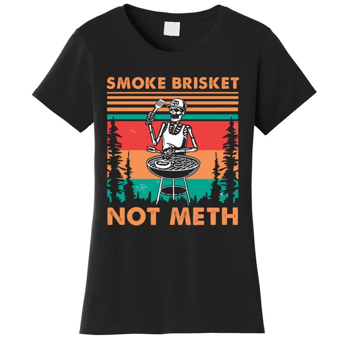 Smoke Brisket Not Meth Bbq Skeleton Grilling Master Women's T-Shirt