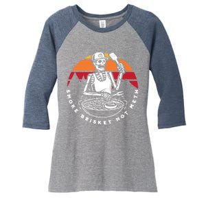 Smoke Brisket Not Meth Bbq Skeleton Grilling Master Women's Tri-Blend 3/4-Sleeve Raglan Shirt