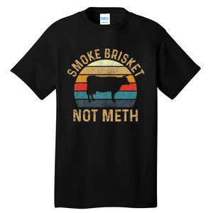 Smoke Brisket Not Meth Pitmaster Bbq Lover Smoker Grilling Tall T-Shirt