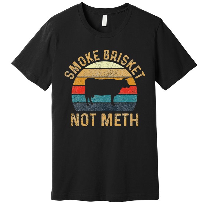 Smoke Brisket Not Meth Pitmaster Bbq Lover Smoker Grilling Premium T-Shirt