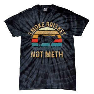 Smoke Brisket Not Meth Pitmaster Bbq Lover Smoker Grilling Tie-Dye T-Shirt