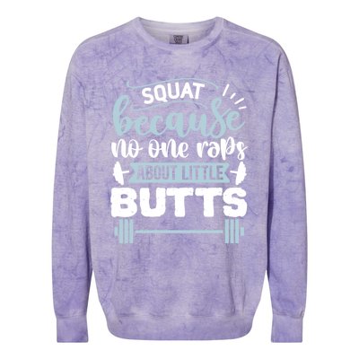 Squat Because No One Raps About Little Butts Gym Workout Gift Colorblast Crewneck Sweatshirt