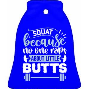 Squat Because No One Raps About Little Butts Gym Workout Gift Ceramic Bell Ornament