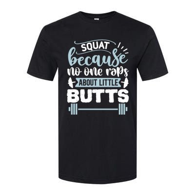 Squat Because No One Raps About Little Butts Gym Workout Gift Softstyle CVC T-Shirt