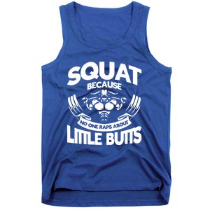 Squat Because No One Raps About Little Butts Workout Fitness Gift Tank Top