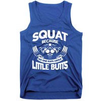 Squat Because No One Raps About Little Butts Workout Fitness Gift Tank Top